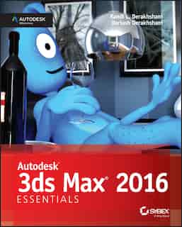 Autodesk 3ds Max 2016 Essentials: Autodesk Official Press by Dariush Derakhshani