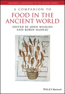 Front cover_A Companion To Food In The Ancient World