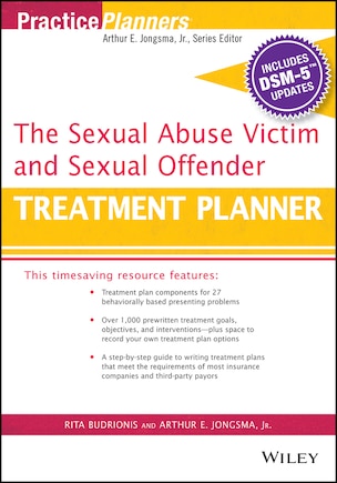 The Sexual Abuse Victim and Sexual Offender Treatment Planner, with DSM 5 Updates