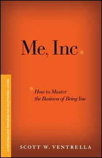 Couverture_Me, Inc. How to Master the Business of Being You