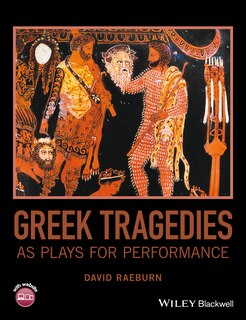 Front cover_Greek Tragedies as Plays for Performance