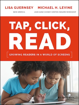 Tap, Click, Read: Growing Readers in a World of Screens