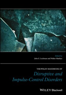 Front cover_The Wiley Handbook of Disruptive and Impulse-Control Disorders