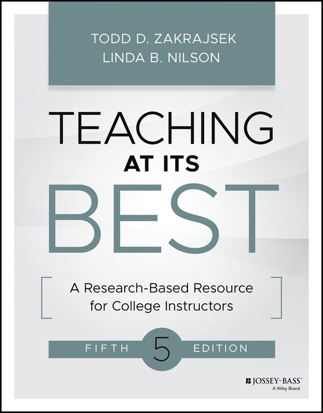 Teaching at Its Best: A Research-Based Resource for College Instructors