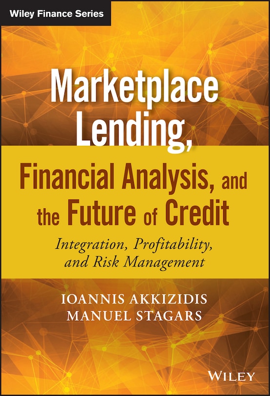 Marketplace Lending, Financial Analysis, and the Future of Credit: Integration, Profitability, and Risk Management