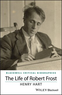 The Life of Robert Frost: A Critical Biography