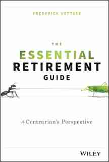 The Essential Retirement Guide: A Contrarian's Perspective by Frederick Vettese