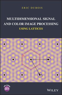 Couverture_Multidimensional Signal and Color Image Processing Using Lattices