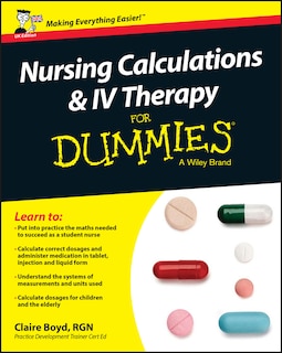 Front cover_Nursing Calculations and IV Therapy For Dummies, UK Edition