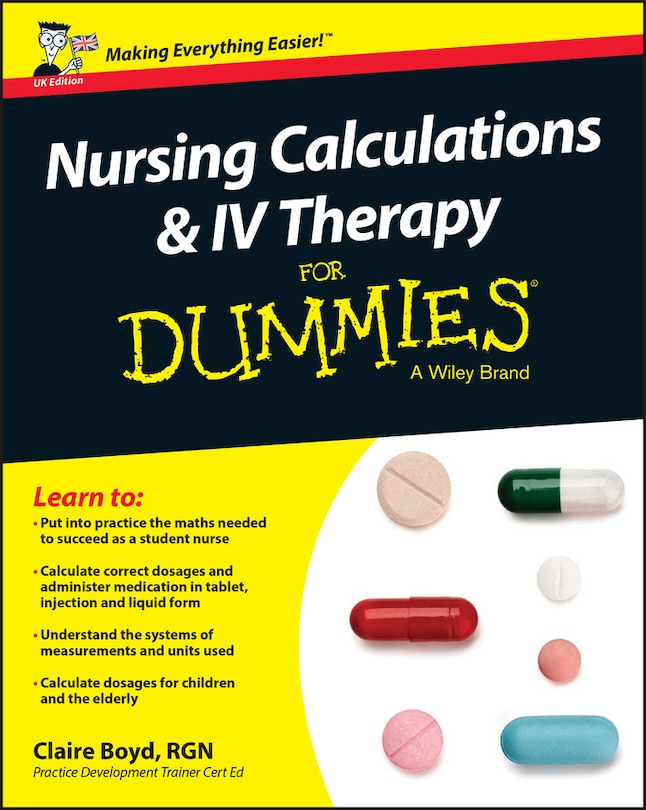 Front cover_Nursing Calculations and IV Therapy For Dummies, UK Edition