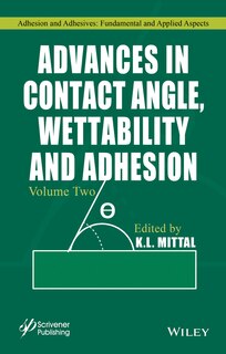 Front cover_Advances In Contact Angle, Wettability And Adhesion, Volume 2