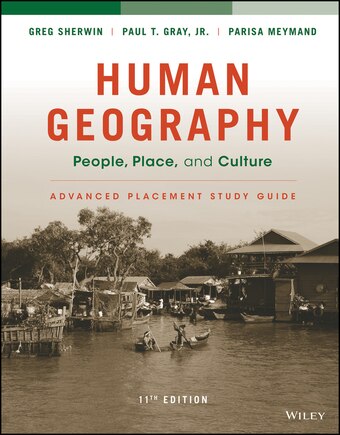 Human Geography: People, Place, and Culture, 11e Advanced Placement Edition (High School) Study Guide