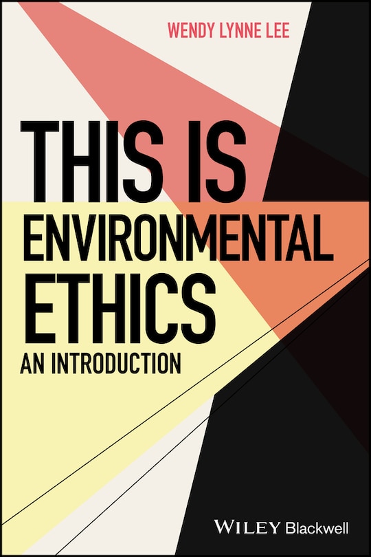 Front cover_This is Environmental Ethics: An Introduction