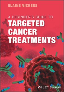 Front cover_A Beginner's Guide to Targeted Cancer Treatments