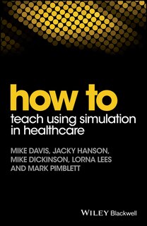 Front cover_How to Teach Using Simulation in Healthcare