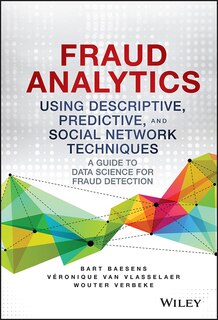 Front cover_Fraud Analytics Using Descriptive, Predictive, and Social Network Techniques