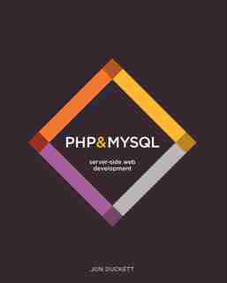 PHP & MySQL: Server-side Web Development de Jon Duckett