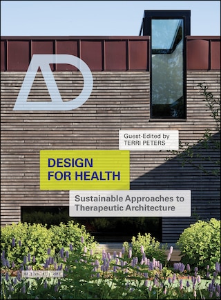 Design for Health: Sustainable Approaches to Therapeutic Architecture