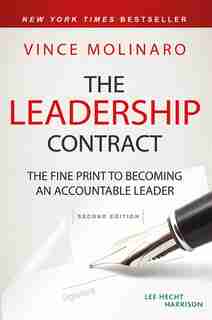 The Leadership Contract: The Fine Print to Becoming an Accountable Leader by Vince Molinaro