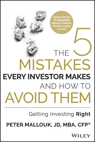 The 5 Mistakes Every Investor Makes And How To Avoid Them: Getting Investing Right