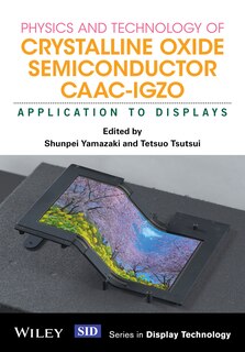 Couverture_Physics and Technology of Crystalline Oxide Semiconductor CAAC-IGZO