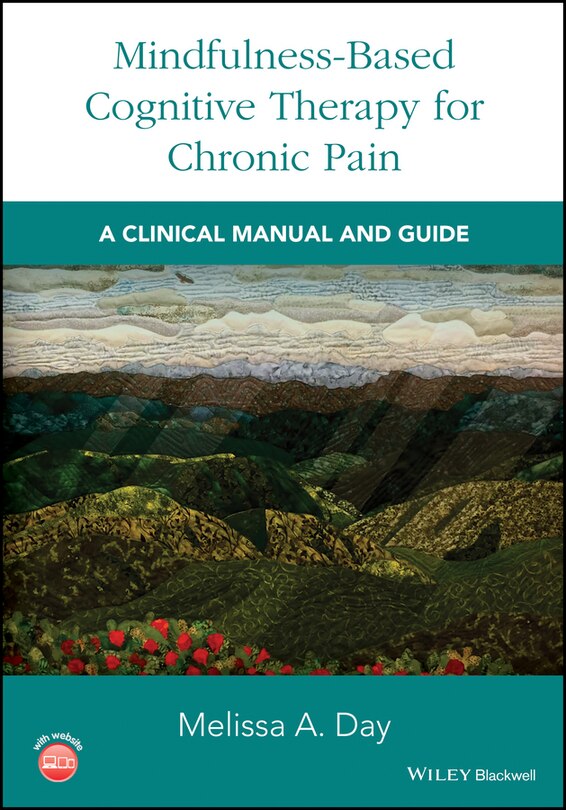 Mindfulness-Based Cognitive Therapy for Chronic Pain: A Clinical Manual and Guide