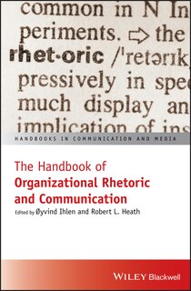 Front cover_The Handbook of Organizational Rhetoric and Communication