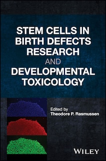 Front cover_Stem Cells in Birth Defects Research and Developmental Toxicology