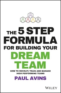 Front cover_The 5 Step Formula for Building Your Dream Team