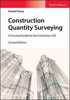 Construction Quantity Surveying: A Practical Guide for the Contractor's QS by Donald Towey
