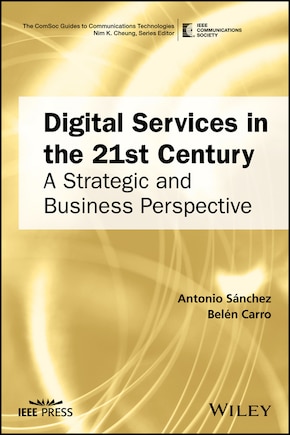 Digital Services in the 21st Century: A Strategic and Business Perspective