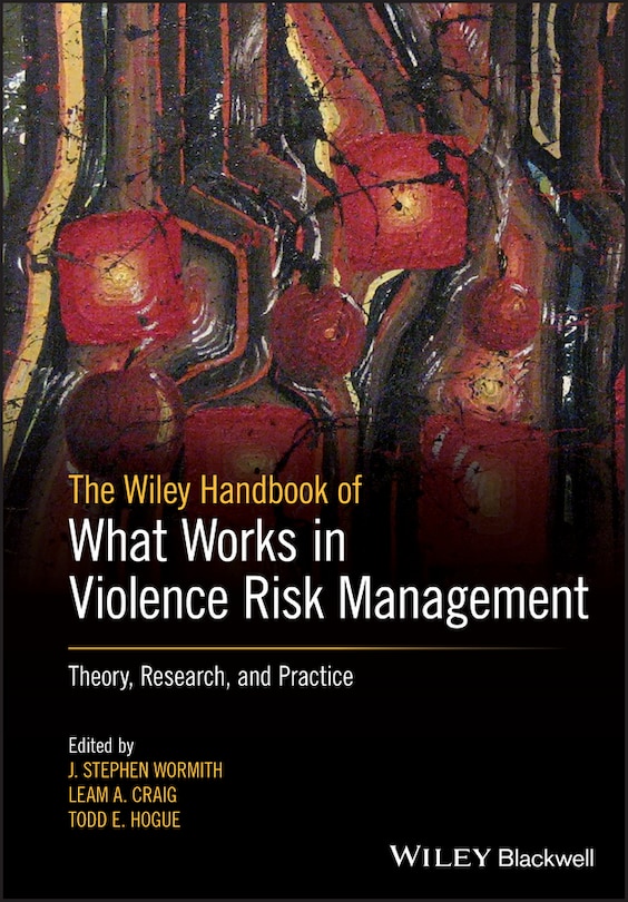 Front cover_The Wiley Handbook Of What Works In Violence Risk Management