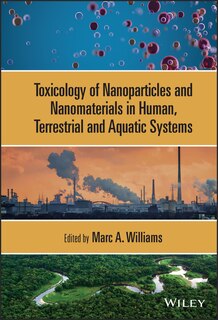 Front cover_Toxicology of Nanoparticles and Nanomaterials in Human, Terrestrial and Aquatic Systems