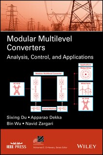 Modular Multilevel Converters: Analysis, Control, and Applications