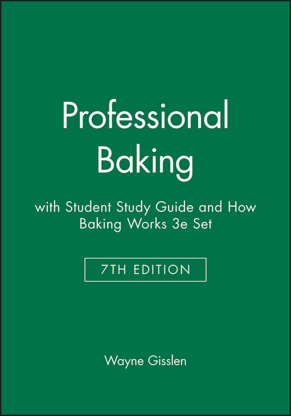 Professional Baking, 7e with Student Study Guide & How Baking Works 3e Set