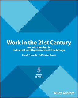 Work in the 21st Century: An Introduction to Industrial and Organizational Psychology