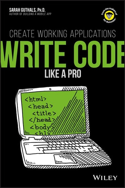 Write Code Like a Pro: Create Working Applications