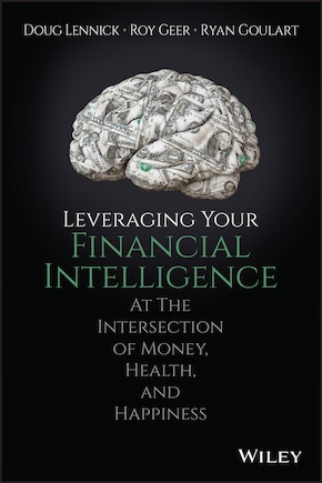 Leveraging Your Financial Intelligence: At the Intersection of Money, Health, and Happiness