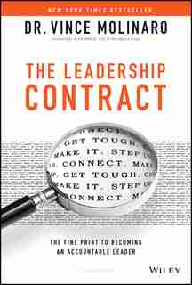 The Leadership Contract: The Fine Print to Becoming an Accountable Leader by Vince Molinaro