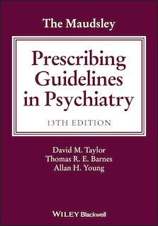 The Maudsley Prescribing Guidelines in Psychiatry