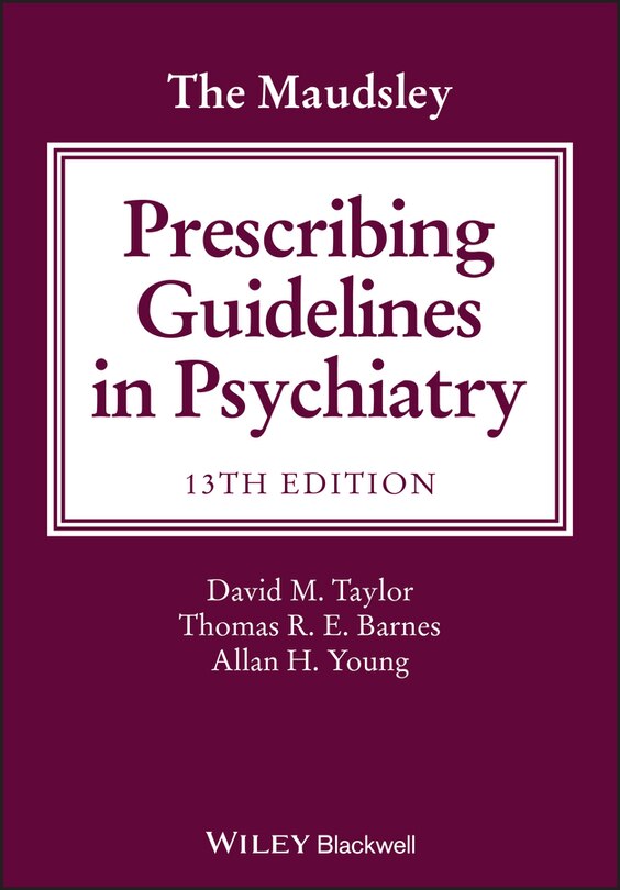 The Maudsley Prescribing Guidelines in Psychiatry