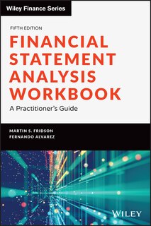 Financial Statement Analysis Workbook: A Practitioner's Guide