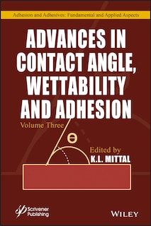 Couverture_Advances in Contact Angle, Wettability and Adhesion, Volume 3