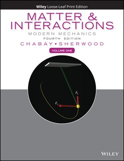 Matter And Interactions, Volume 1: Modern Mechanics