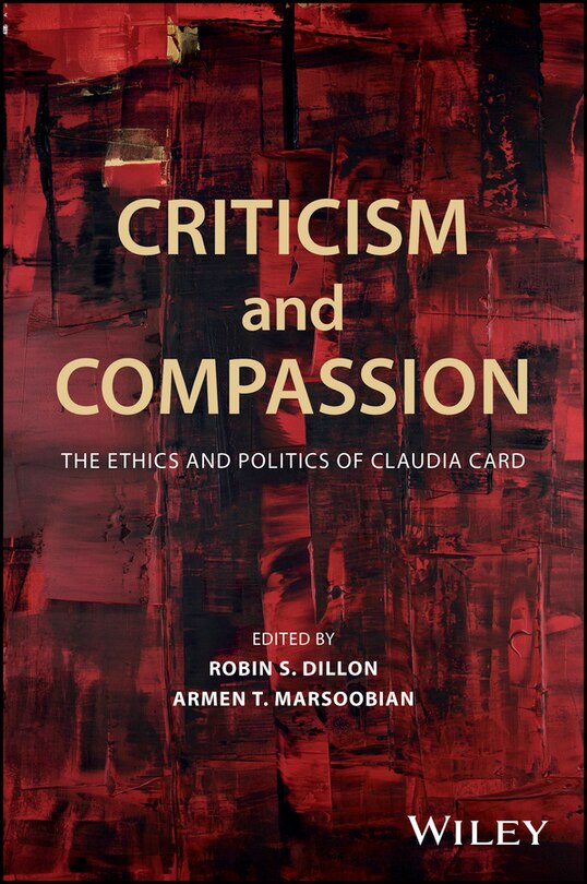 Front cover_Criticism and Compassion: The Ethics and Politics of Claudia Card