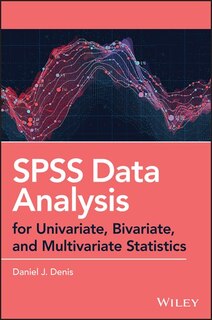Front cover_SPSS Data Analysis for Univariate, Bivariate, and Multivariate Statistics