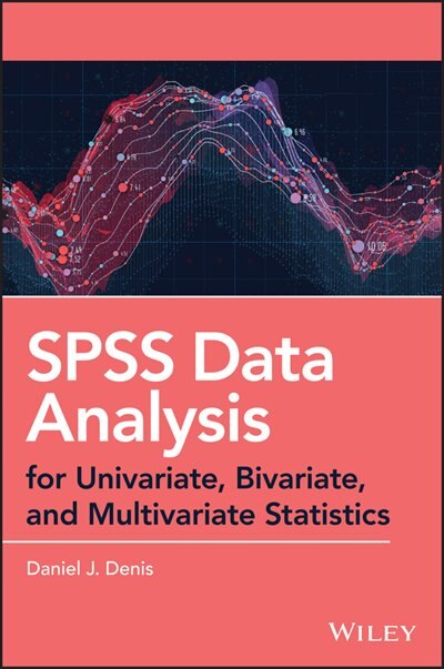 Front cover_SPSS Data Analysis for Univariate, Bivariate, and Multivariate Statistics
