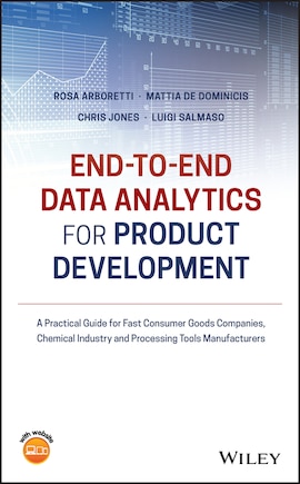 End-to-end Data Analytics for Product Development: A Practical Guide for Fast Consumer Goods Companies, Chemical Industry and Processing Tools Manufacturers