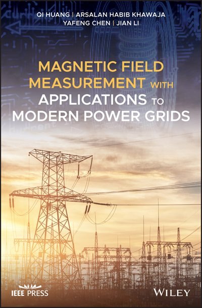 Front cover_Magnetic Field Measurement With Applications To Modern Power Grids
