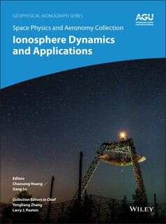 Front cover_Space Physics And Aeronomy, Ionosphere Dynamics And Applications